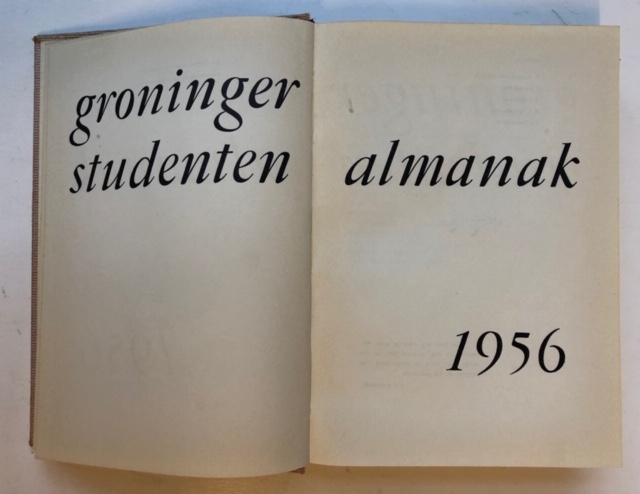 [Groninger studenten almanak 1956] - Groninger Studenten Almanak 1956, 124e jaargang Groningen 1956, 415 pp.