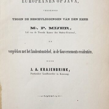 Het particulier landbezit der Europeanen op Java, verdedigd tegen beschuldigingen van den heer P. Mijer, lid van de Tweede Kamer der Staten-Generaal, en vergeleken met het landrentenstelsel, in de gouvernements-residentien.