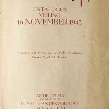Catalogus Veiling 16 november 1943 te houden in de Groote zaal van Gebrs. Brinkmann, Groote markt 13, Haarlem, Artipictura, J.P. Koopman, Kunst en Antiekveilingen Haarlem, 16 pp.