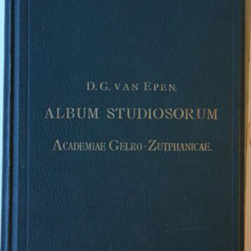 ALBUM STUDIOSORUM academiae Gelro-Zutphanicae 1648-1818. Den Haag 1904. 205 p.