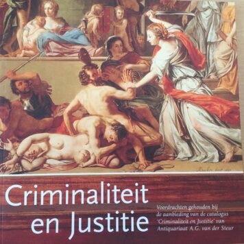Criminaliteit en Justitie. Voordrachten gehouden bij de aanbieding van het eerste exemplaar van catalogus nr. 34 'Criminaliteit en Justitie' van Antiquariaat A. G. van der Steur in het stadhuis van Haarlem op 3 februari 2012 (Haarlem maart 2012).