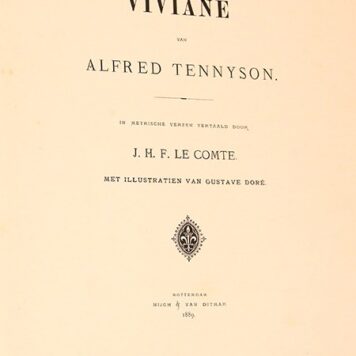 Viviane, van Alfred Tennyson, in metrische verzen vertaald door J.H.F. le Comte, met illustratiën van Gustave Doré. Rotterdam, Nijgh & van Ditmar, 1889.