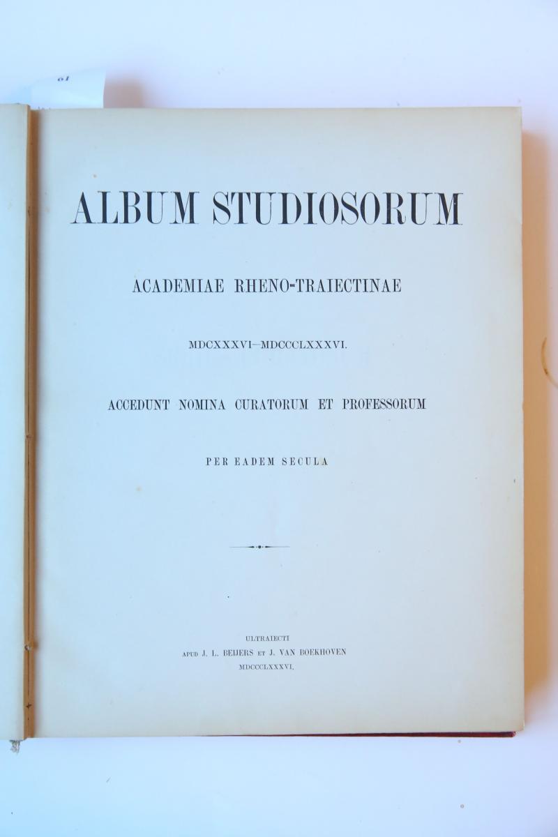 ALBUM STUDIOSORUM academiae Rheno-Trajectinae 1636-1886. Utrecht 1886. Geb., ca. 400 p.