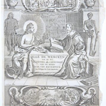 [Antique title page, 1672] Alle de wercken, zo in de medicyne als chirurgie.... [Joan van Beverwyck] / Geneesheer Johan van Beverwijk bestudeert boeken en zit met Apollo aan tafel in interieur, published 1672, 1 p.