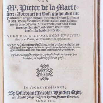 Pamphlet. Playdoyé, of t'ghepleyt van mr. Pieter de la Marteliere, advocaet int Hof, ghehouden int parlement(...), Hillebrant Jacobsz. 1612, 60 pp.