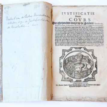 Pamphlet. Ivstificatie vande covrs die ghehouden wort by de steden, Dordrecht, Amstelredam, Schiedam, Enchuysen, Edam ende Purmereynde (...), t'Amstelredam by Marten Jansz. Brant, 1618, 136 pp.