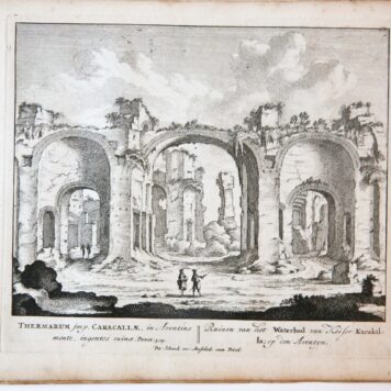 [Antique print, etching/ets, Rome] THERMARUM imp. CARACALLAE... Views of Rome [Set title] (gezicht op Rome: Ruine van het waterbad van keizer Karakalla, op den Aventyn), published 1705.