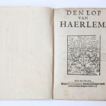 Pamphlet: Den lof van Haerlem, tot Haerlem, voor Salomon Bogaert, Boeck-verkooper woonende in de korte Bagijnen-straat 1616, 24 pp.
