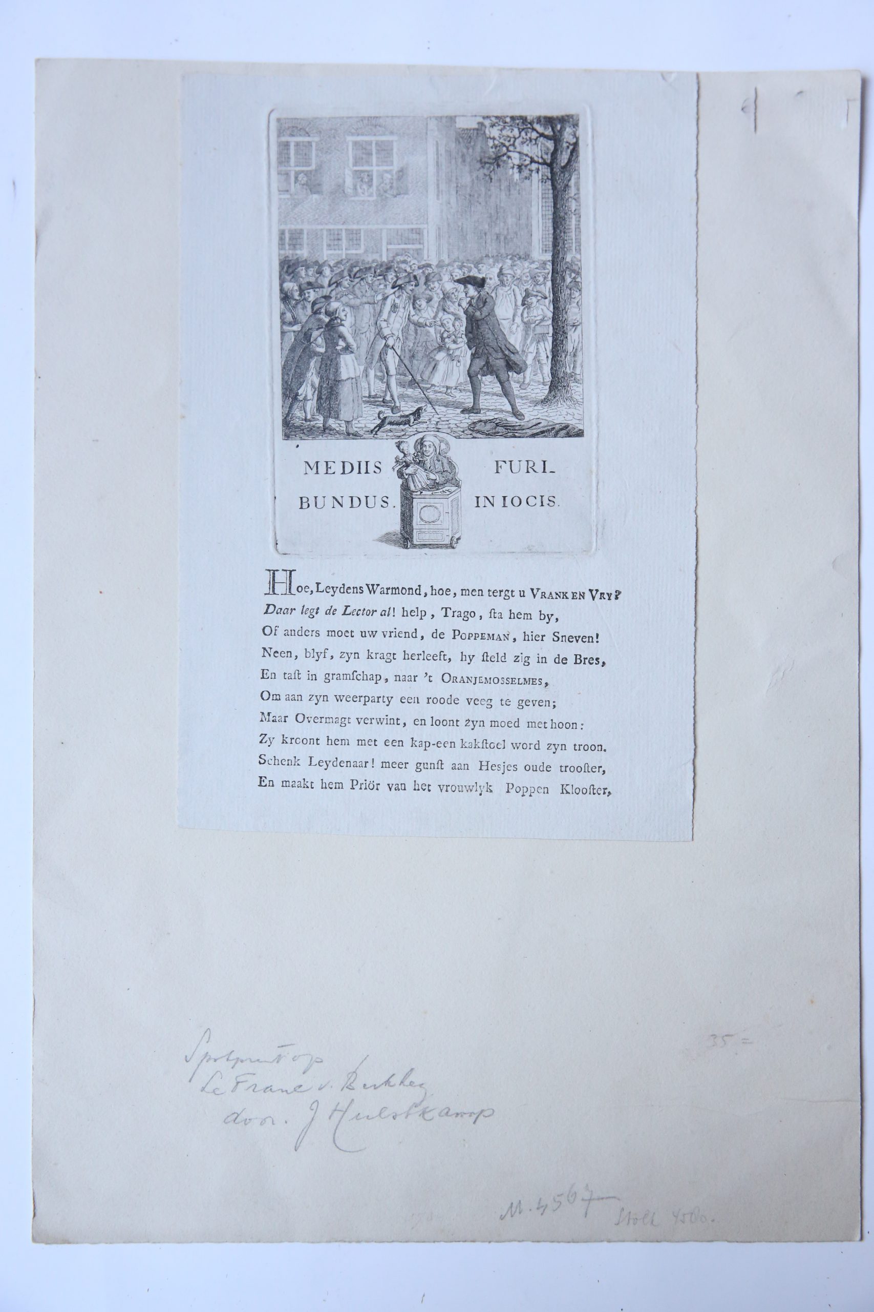 Satirical print/Spotprent "Hoe, Leydens Warmond, hoe, men tergt u Vrank en Vry?", etching with printed text. Text in the etching: Mediis Furibundus In Iocis.