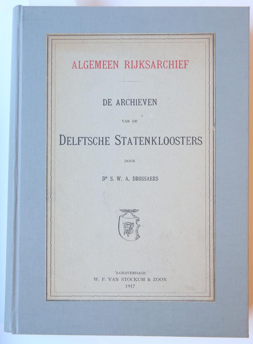 De archieven van de Delftsche Statenkloosters. 's-Gravenhage 1916. Geb., 628 p.