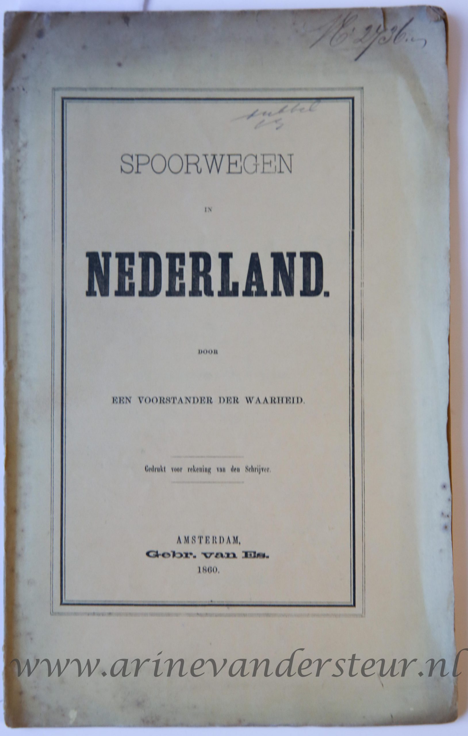 Spoorwegen in Nederland door een Voorstander der Waarheid, Amsterdam, Gebr. van Es, 1860, 22 pp.