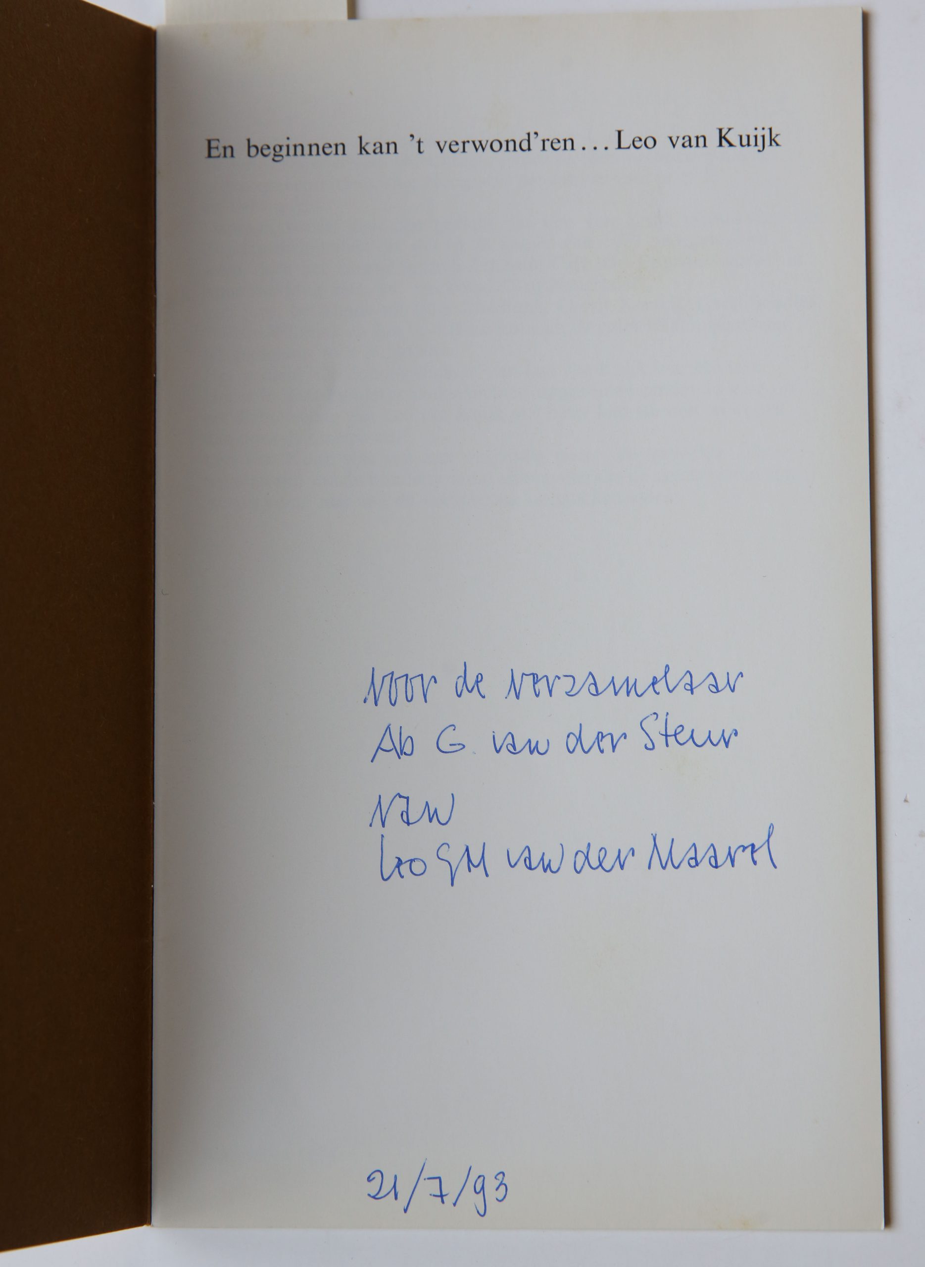 En beginnen kan 't verwond'ren..., dichtbundel Leo van der Marel, 1974, 21 pp. Zonder nummer. Totale oplage 150 stuk.