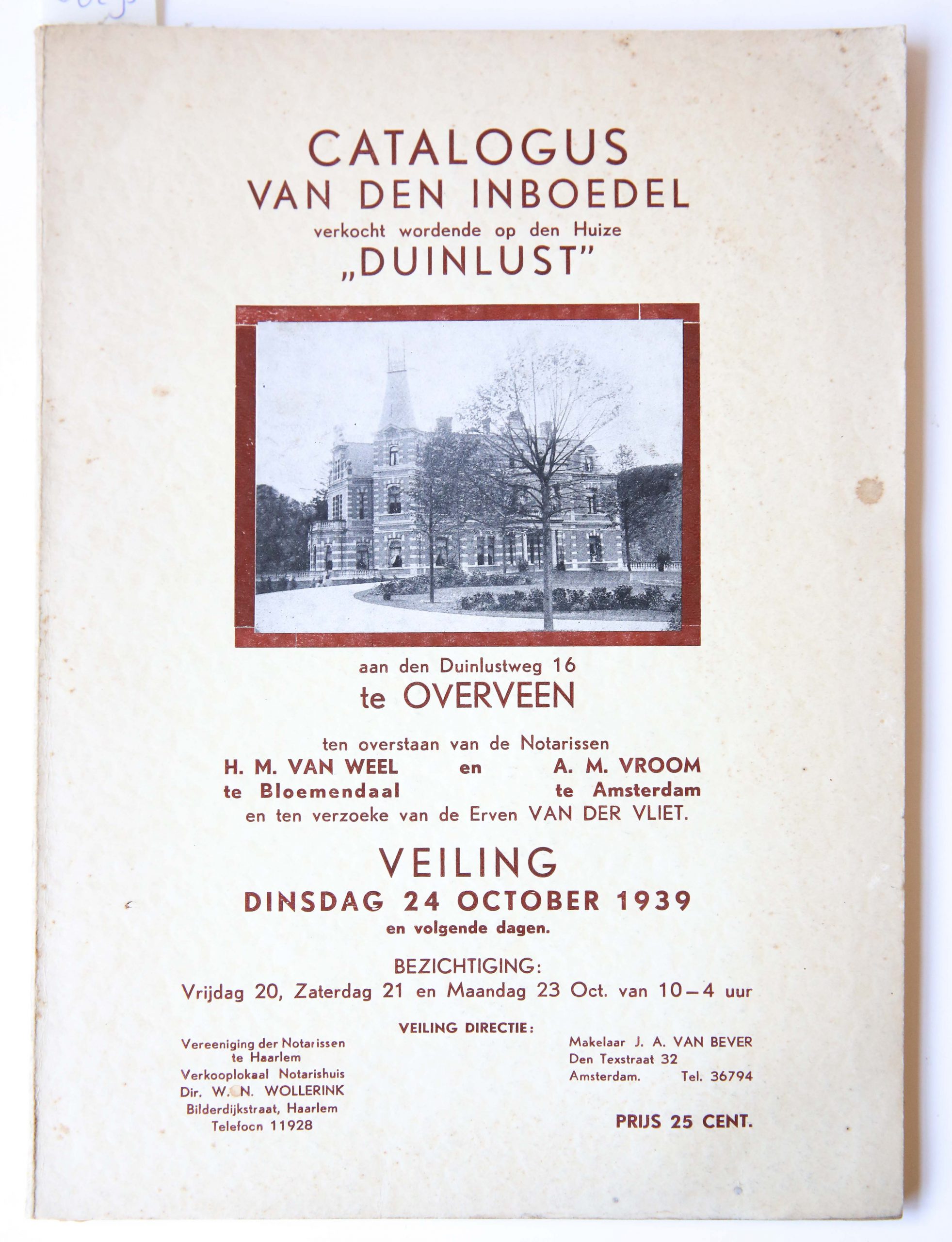 Catalogus van den inboedel verkocht wordende op den huize "Duinlust"aan den Duinlustweg 16 te Overveen ten overstaan van de notarissen H.M. Van Weel en A.M. Vroom, Veiling 24 october 1939, 64 pp.