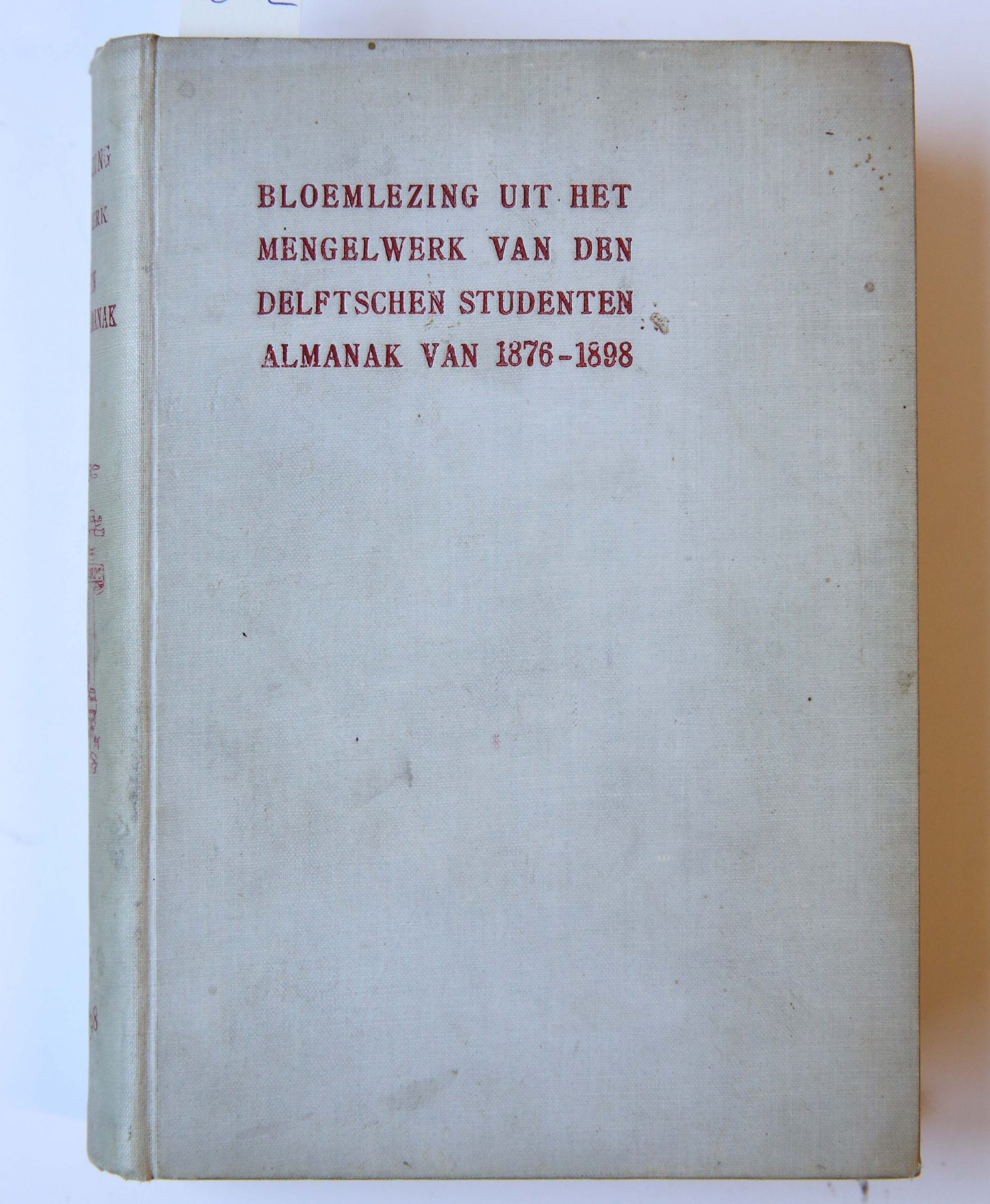 Bloemlezing uit het mengelwerk van den Delftschen Studenten Almanak 1875-1898, J. Waltman jr. Delft 1898, 401 pp.
