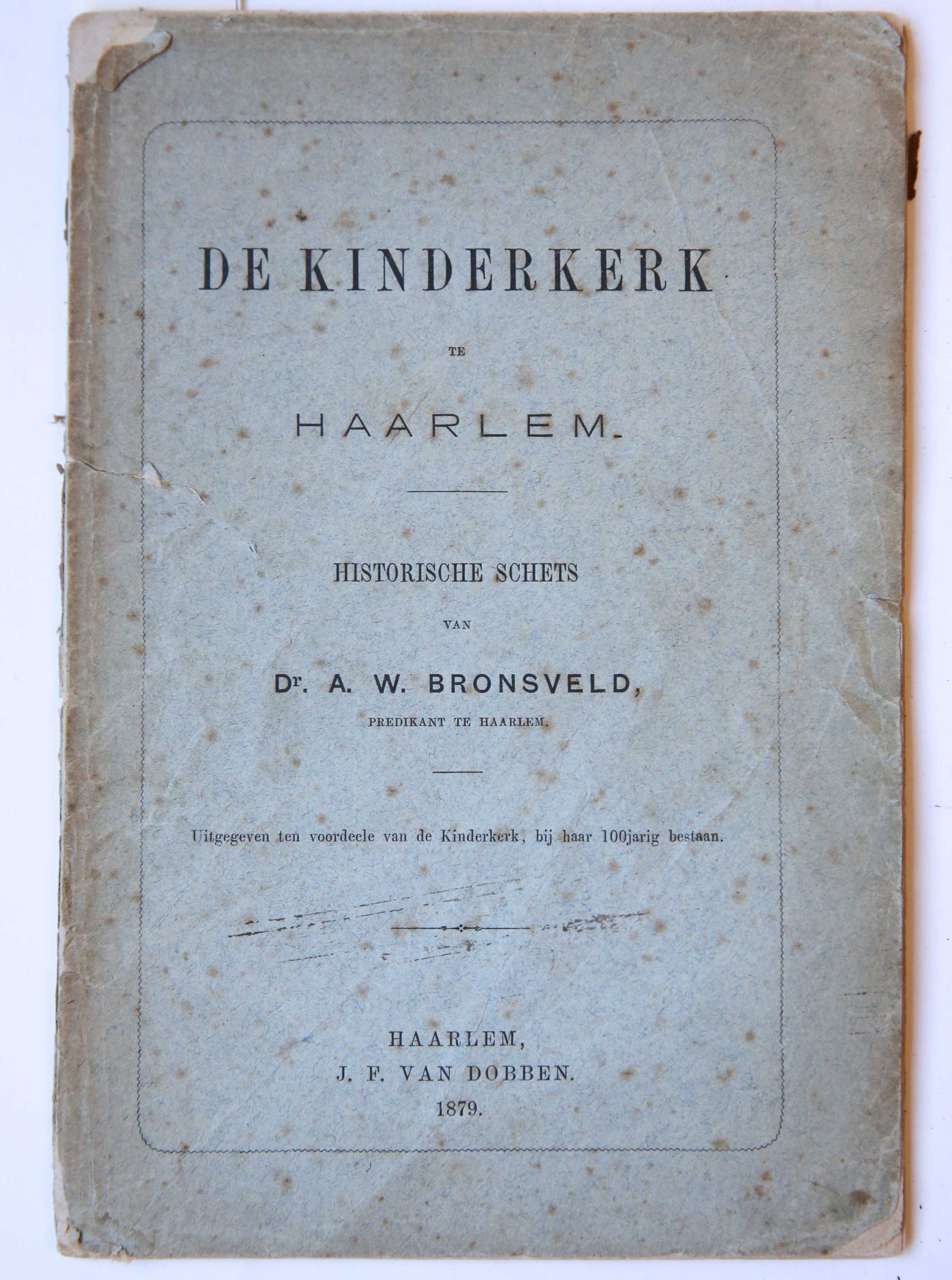 De Kinderkerk te Haarlem : historische schets, Haarlem : J.F. van Dobben, 1879, 40 pp.
