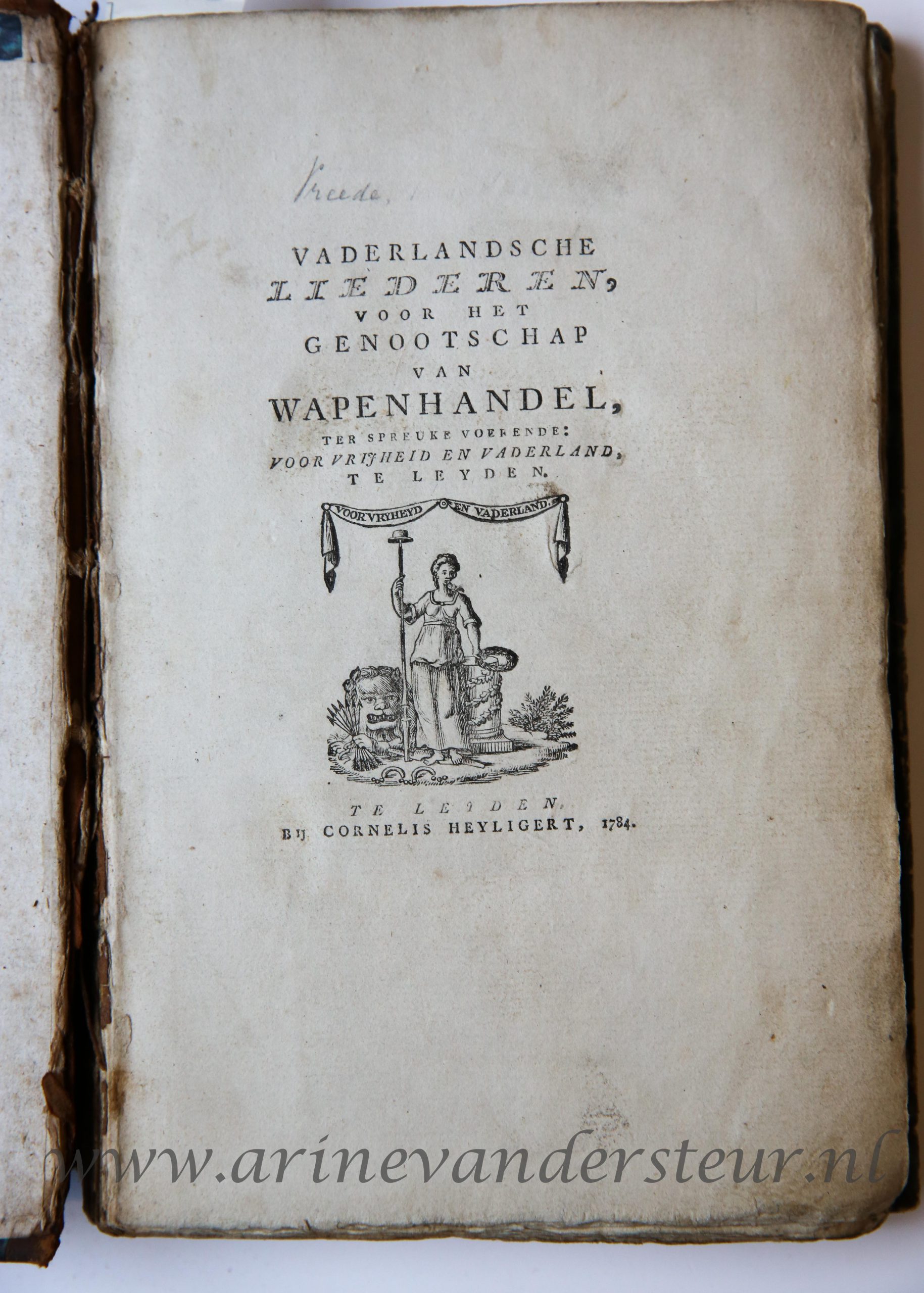 Vaderlandsche liederen, voor het genootschap van wapenhandel, ten spreuke voerende: Voor vrijheid en vaderland, te Leyden, Leiden, C. Heyligert, 1784, first edition.