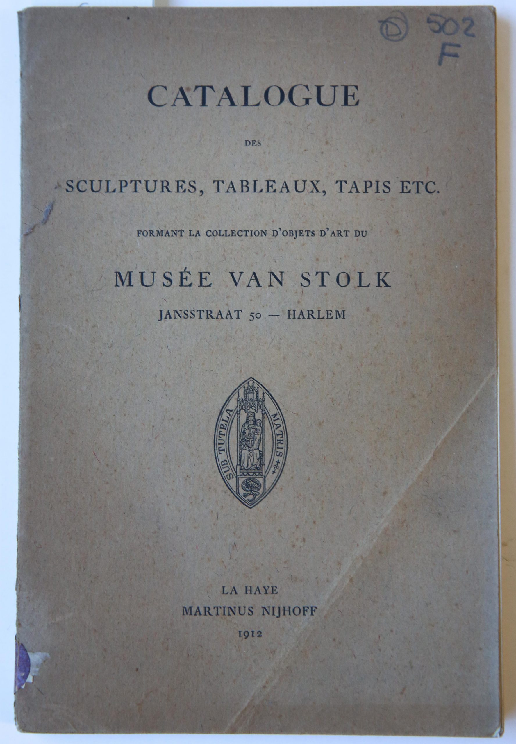 [Musee van Stolk] - Catalogue des sculptures, tableaux, tapis etc., formant la collection d'objects d'art du Musee van Stolk, La Haye : M. Nijhoff, 1912, 136 pp.