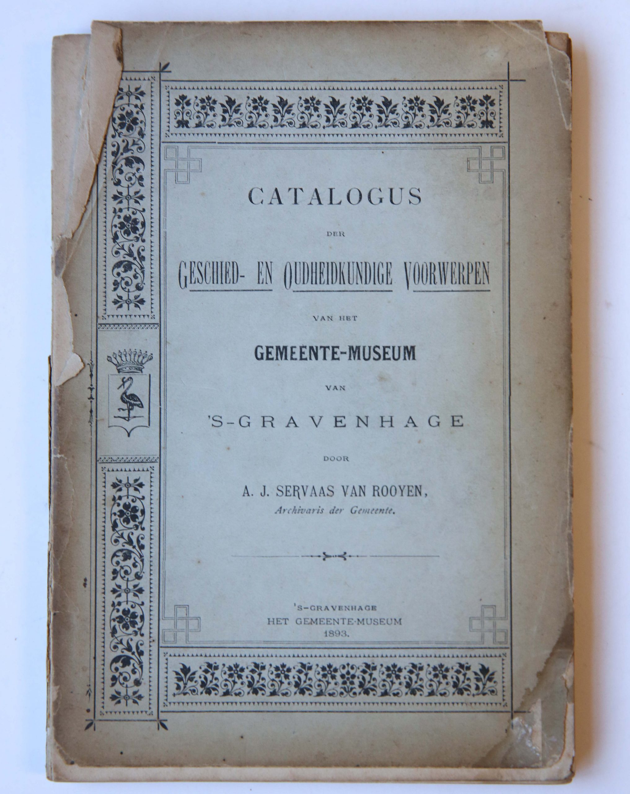 Catalogus der geschied- en oudheidkundige voorwerpen van het Gemeente-museum van 's-Gravenhage, 's-Gravenhage 1893, 162 pp. Illustrated.