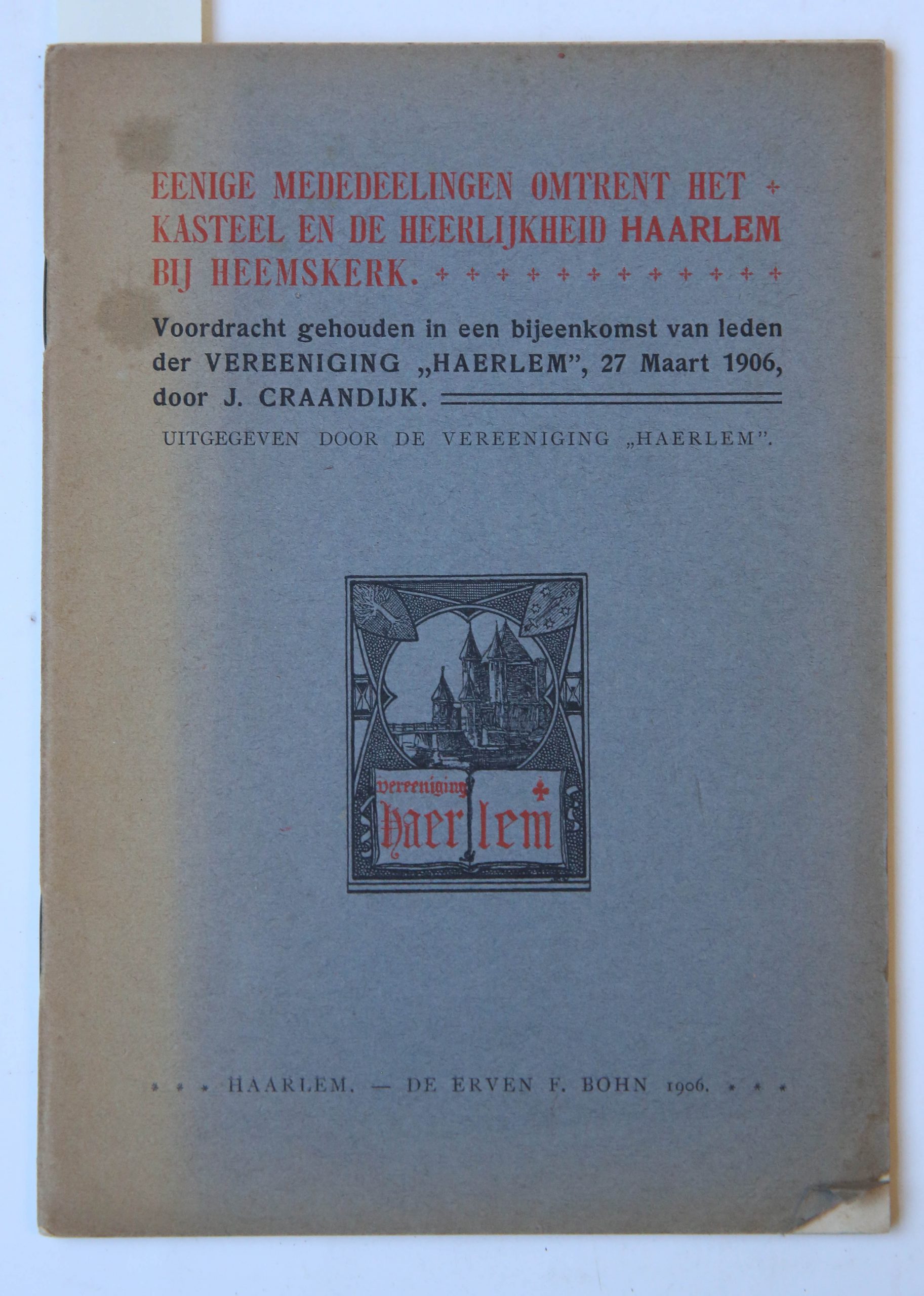 Eenige mededeelingen omtrent het kasteel en de heerlijkheid Haarlem bij Heemskerk : voordracht gehouden in een bijeenkomst van leden der Vereeniging "Haerlem", 27 Maart 1906, Haarlem : Erven F. Bohn, 1906, 32 pp.