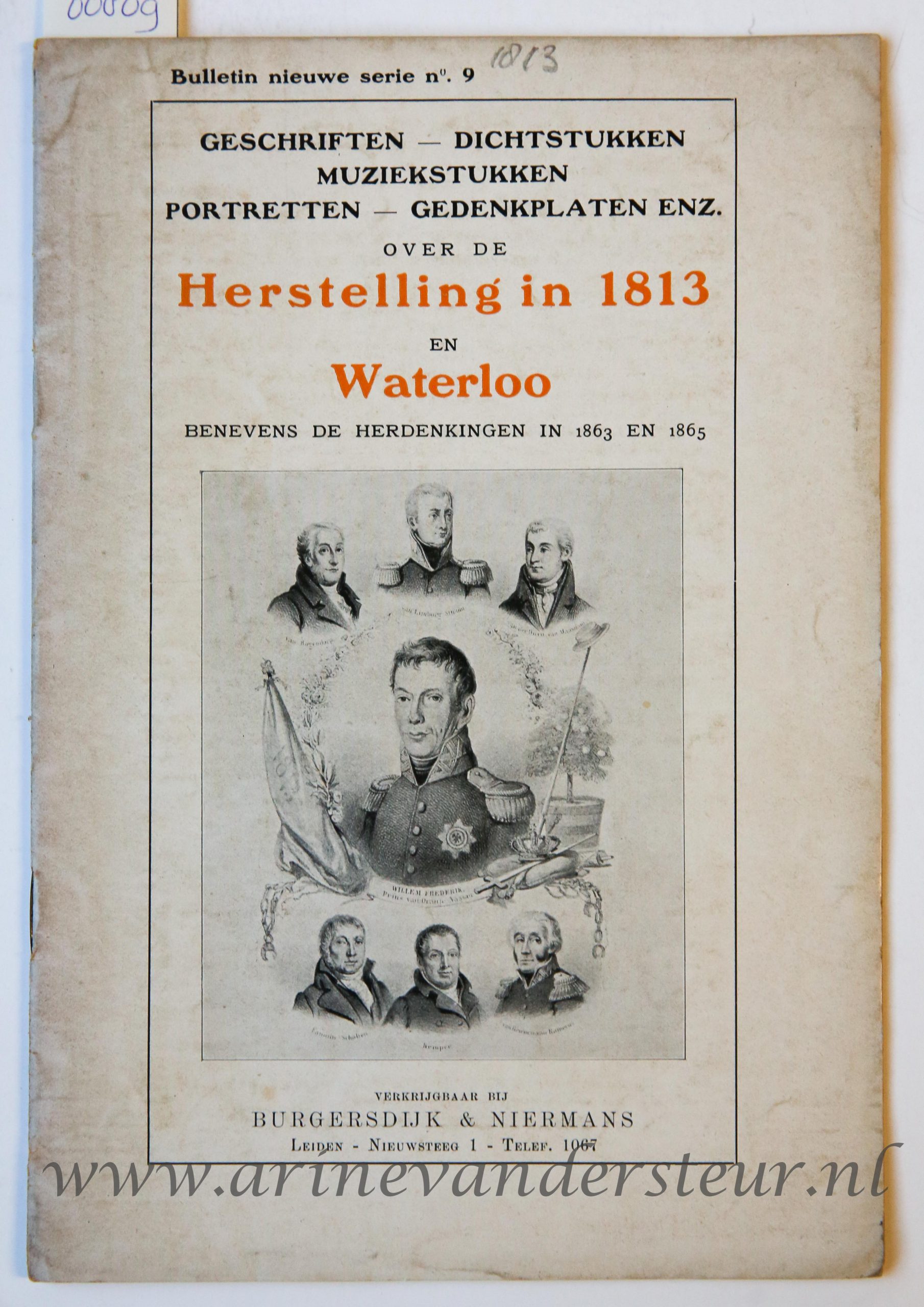 Burgersdijk & Niermans Bulletin nieuwe serie no 9 1813, Geschriften - dichtstukken muziekstukken portretten gedenkplaten enz. over de Herstelling in 1813 en Waterloo benevens de herdenkingen in 1863 en 1865, verkrijgbaar bij Burgersdijk & Niermans, Leiden, zonder jaar, 32 pp.
