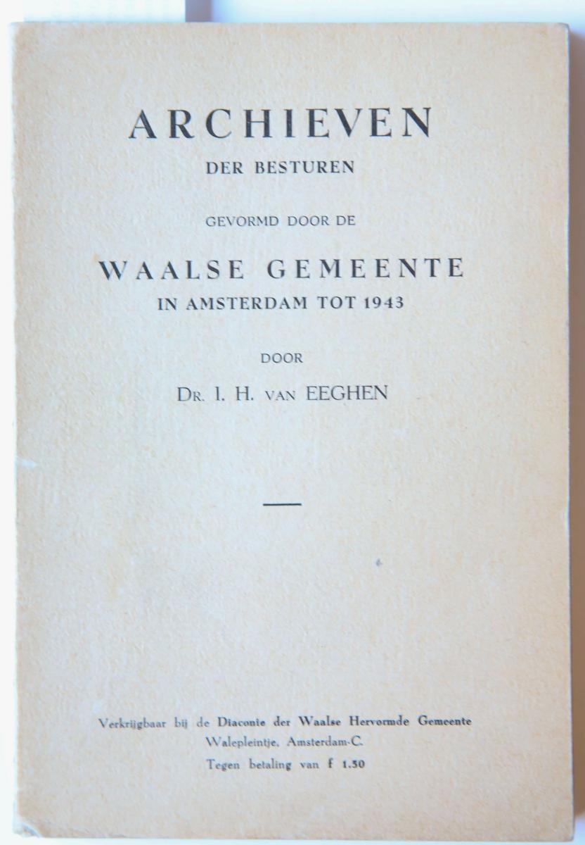 Archieven der besturen gevormd door de Waalse Gemeente in Amsterdam tot 1943. Amsterdam 1951, 123 p.