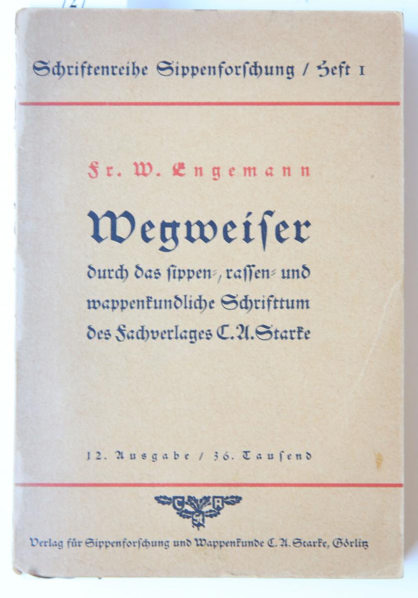 ENGEMANN, FR.W. - Wegweiser durch das Sippen-, Rassen- und Wappen-kundliche Schrifttum des Fachverlages C.A. Starke, Grlitz., 12de uitgave. Grlitz 1937. Gell., 480 p.