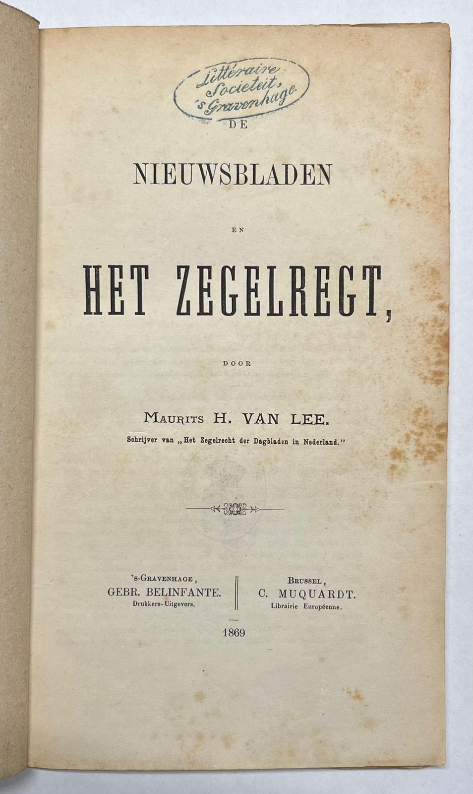 Printed publication, 1869, Stamp Tax | De Nieuwsbladen en het Zegelregt, Gebr. Belinfante, 's-Gravenhage, 1869, 102 (2) pp.