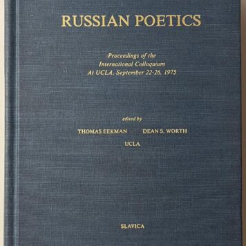 Slavic, 1983, Proceedings | Russian Poetics: Proceedings of the International Colloquium at UCLA, September 22-26, 1975. Slavica Publishers, 1983, 544 pp.