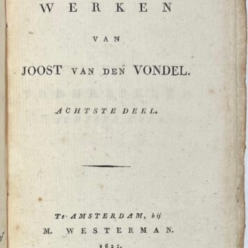 Two volumes, 1820-21, Vondel | Dichterlijke Werken van Joost van den Vondel. Parts 4 and 8. Amsterdam, M. Westerman, 1620-1621, two vols.