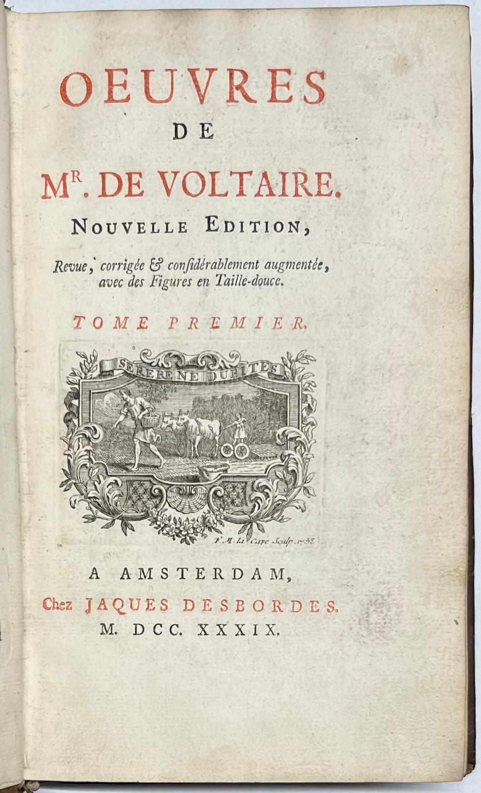Voltaire, 1739, Enlightenment | Oeuvres de Mr. De Voltaire. Nouvelle Edition, Revue, corrigée & considérablement augmentée, avec des Figues en Taille-douce. Amsterdam, Chez Jacques Desbordes, 1739, 4 vols.