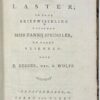 Women, 1791, Wolff | De Gevaaren van den Laster; in eene Briefwisseling tusschen Miss Fannij Springler, en haare Vrienden: door E. Bekker, wed. A. Wolff. 's Graavenhaage, Isaac van Cleef, 1791, 322 pp.