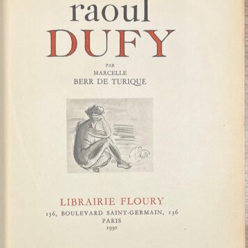 Rare, 1930, First Edition | Raoul Dufy. Par Marcelle Berr de Turique. Librairie Floury, Paris, 1930, 288 pp.