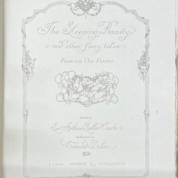 Rare, 1910 [?], Children's literature | The Sleeping Beauty and other fairy tales from the Old French, retold by A.T. Quiller-Couch, illustrated by Edmund Dulac. Hodder and Stoughton, London, 1910 [?], (14) 129 pp.