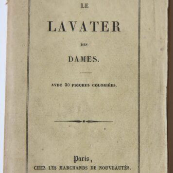 Le lavater des dames, avec 30 figures coloriees. Paris, 1836, 76 pp. FIRST EDITION with 30 handcoloured engravings.