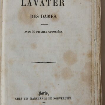 Le lavater des dames, avec 30 figures coloriees. Paris, 1836, 76 pp. FIRST EDITION with 30 handcoloured engravings.