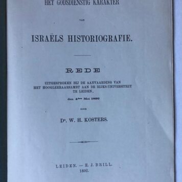[Dissertation 1892] Het godsdienstig karakter van Israëls historiografie. Leiden E.J. Brill 1892, 30 pp.