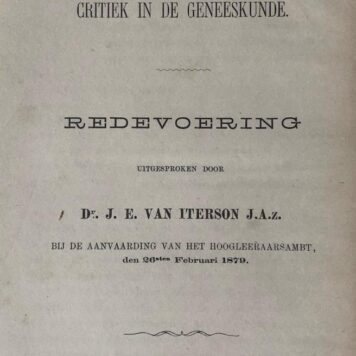 [Oration 1879] De noodzakelijkheid en de hulpmiddelen der critiek in de geneeskunde. Leiden E.J. Brill 1879, 22 pp.