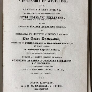 [Dissertation 1838] Disputatio historico-politica inauguralis continens historiam cellegii consiliariorum commissorum in Hollandia et Westfrisia [...] Leiden H.W. Hazenberg en Comp. 1838, (8)+66 pp.