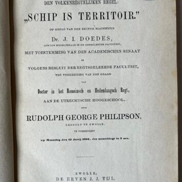 Academisch proefschrift over den volkenregtelijken regel: Schip is territoir [...] Zwolle Erven J.J. Tijl 1864