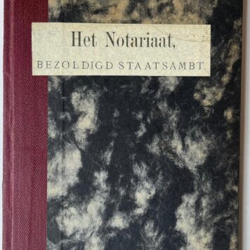 Het notariaat, bezoldigd staatsambt. Proefschrift [...] Leiden Eduard IJdo 1893