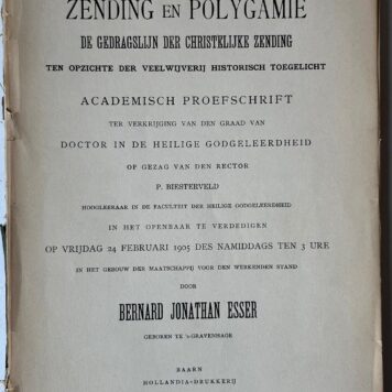 Zending en polygamie. De gedragslijn der veelwijverij historisch toegelicht. Academisch proefschrift [...] Baarn Hollandia 1905