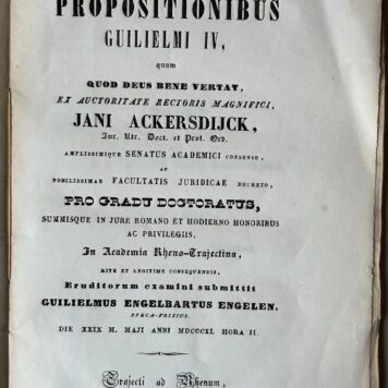 Dissertatio historico oeconomico politico inauguralis, de propositionibus Guilielmi IV [...] Utrecht J.G. Andriessen 1840