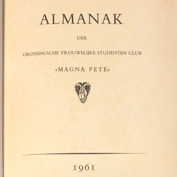 Groninger studenten Almana G.V.S.C. Magna Pete, 1961, 221 pp. Text in Dutch.