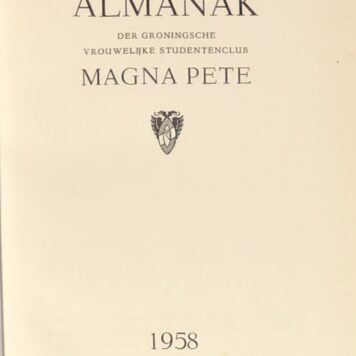 Groninger studenten Almanak G.V.S.C. Magna Pete, 1958, 183 pp. Text in Dutch.