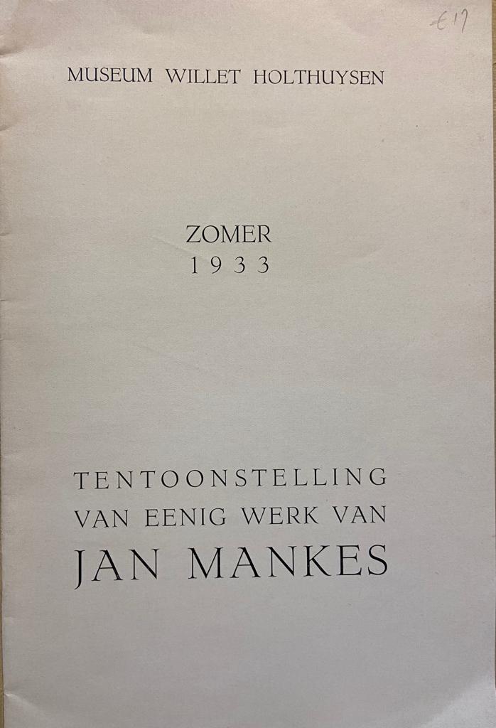 Tentoonstelling van eenig werk van Jan Mankes. Museum Willet Holthuysen 1933, 23 pp.