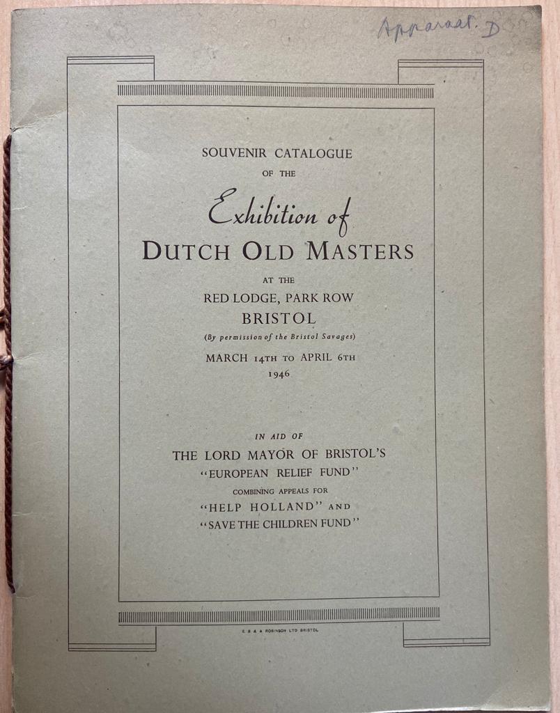 Souvenir catalogue of the Exhibition of Dutch old Masters at the Red Lodge, park row Bristol mart 14th to April 6th 1946, 1946, 24 pp. Illustrated.