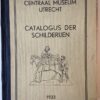 Centraal Museum Utrecht, Catalogus der schilderijen, Utrecht 1933, 332 pag. + 100 afb., geb.