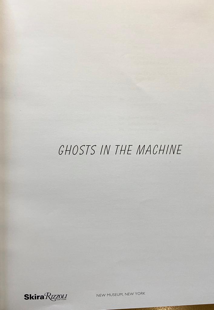 [Exhibition Catalogue] Ghosts in the Machine, by Massimiliano Gioni (Editor), Gary Carrion-Murayari (Editor), Skira Rizzoli New York 2012. In good condition.