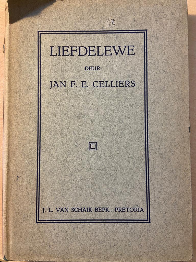 [FIRST EDITION] LIEFDELEWE deur Jan F.E. Celliers, J.L. Van Schaik Bepk. Pretoria, 1924, 90 pp.