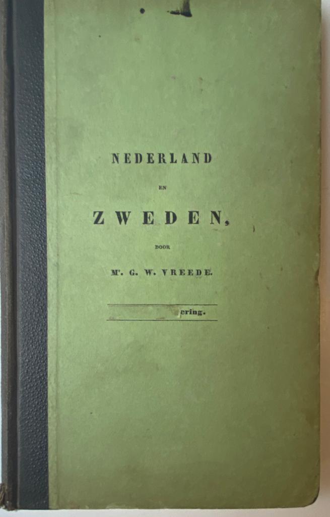 Nederland en Zweden in staatkundige betrekking, 2 delen in 1 band, Utrecht 1841, 243 pag., geb. in half linnen.